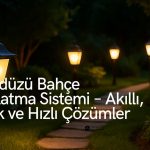 Beylikdüzü Bahçe Aydınlatma Sistemi – Akıllı, Estetik ve Hızlı Çözümler