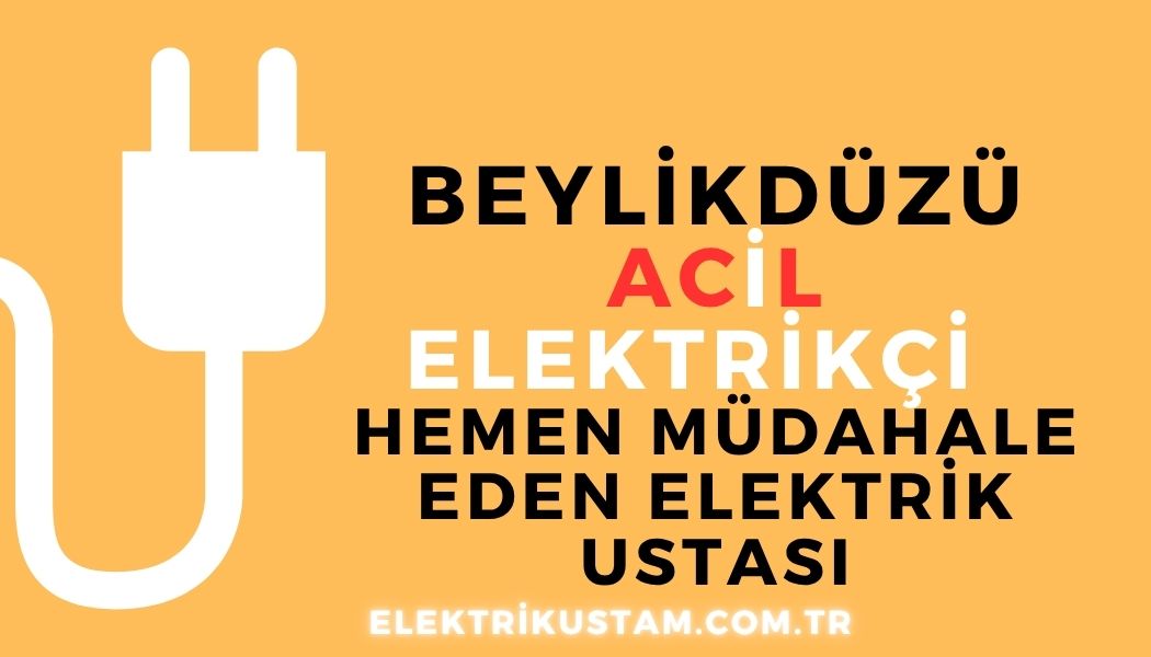 Beylikdüzü Acil Elektrikçi Hizmeti
